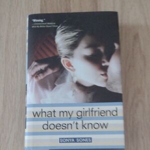 What My Girlfriend Doesn't Know Author Sonya Sones Hardcover New 2007